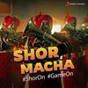 Shor Macha - Anthem For TATA IPL